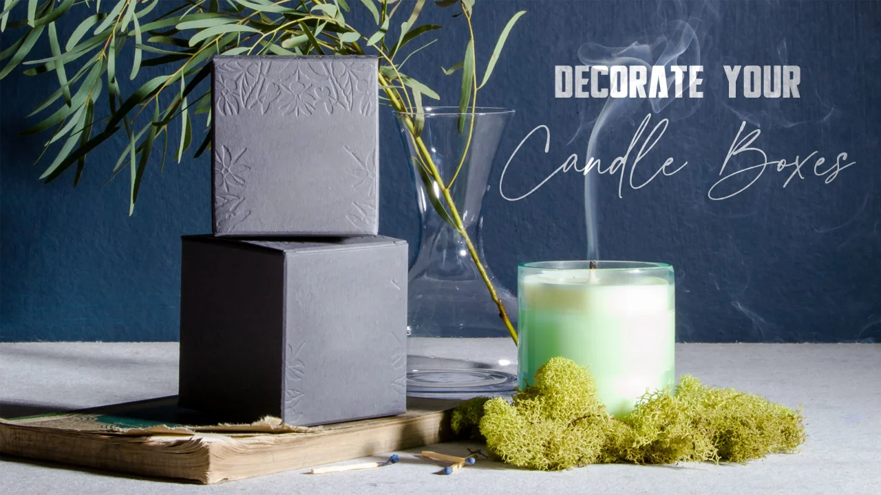 Decorate your candle boxes with